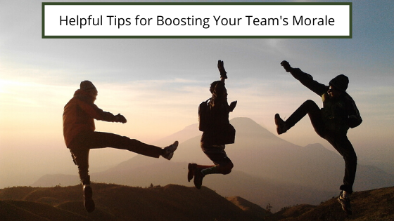 Helpful Tips for Boosting Your Team’s Morale