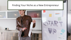 Finding Your Niche As A New Entrepreneur
