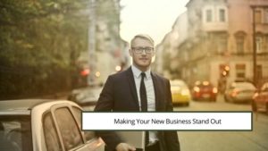 Making Your New Business Stand Out