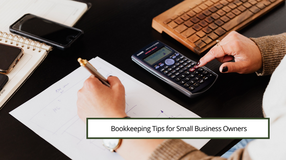 Bookkeeping Tips for Small Business Owners