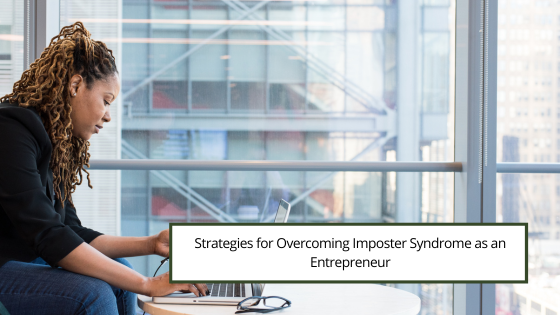 Strategies for Overcoming Imposter Syndrome as an Entrepreneur