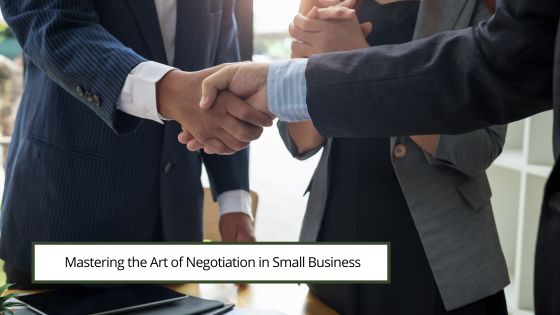 Mastering the Art of Negotiation in Small Business
